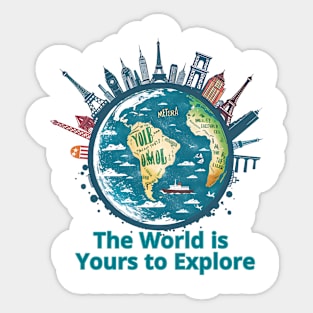 The World is Yours to Explore Sticker